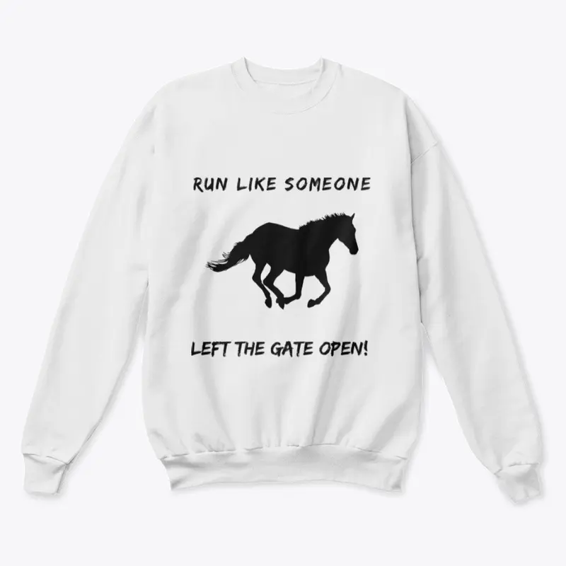 Run like someone left the gate open!