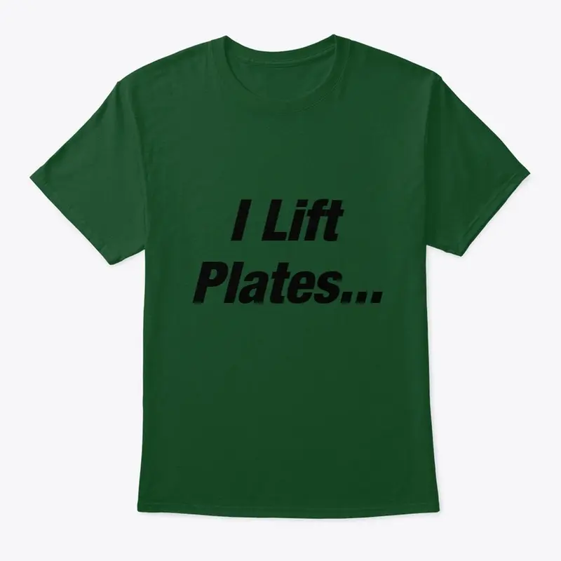 I Lift Plates... Nacho Plates!